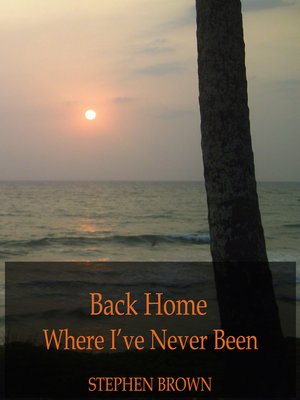 cover image of Back Home Where I've Never Been
